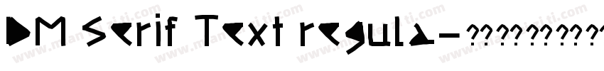 DM Serif Text regula字体转换